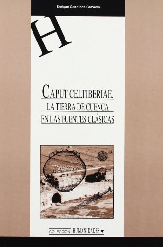 Caput celtiberiae. La tierra de Cuenca en las fuentes clásicas: 52 (HUMANIDADES)