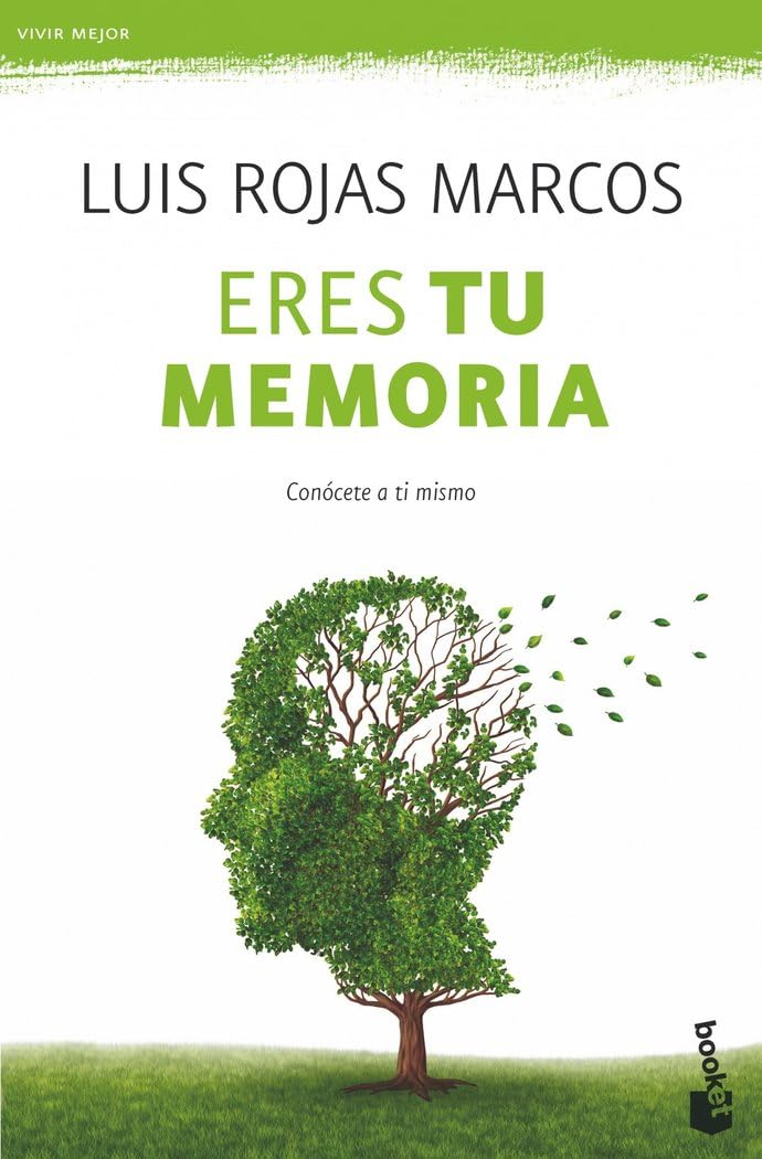 Eres tu memoria: Conócete a ti mismo: 1 (Vivir Mejor)