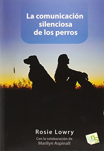 La comunicación silenciosa de los perros (SIN COLECCION)