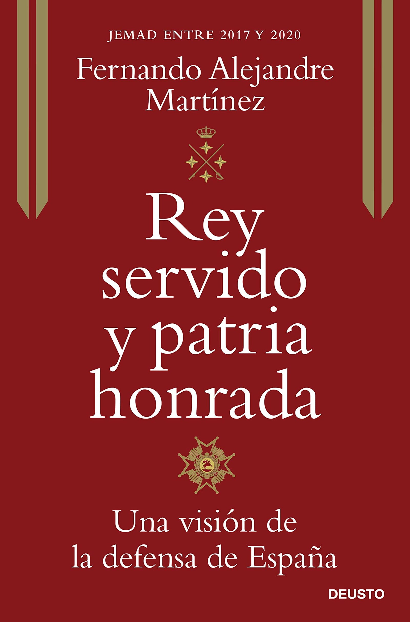 Rey servido y patria honrada: Una visión de la defensa de España (Deusto)