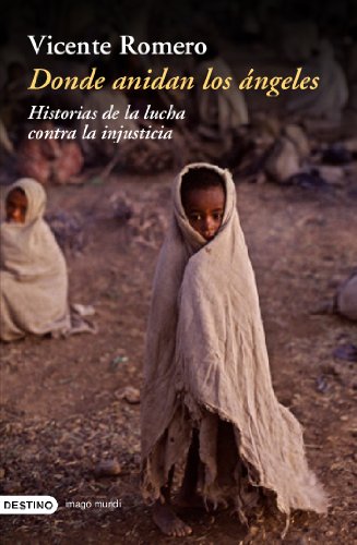 Donde anidan los ángeles: Historias de La Lucha Contra La Injusticia: 1 (Imago Mundi)