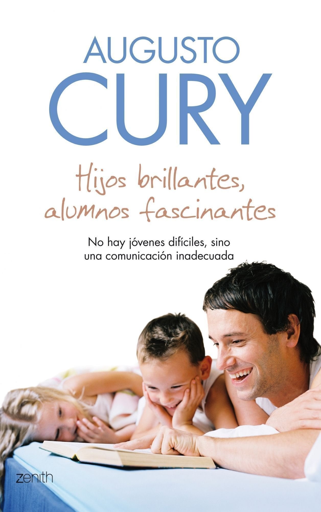 Hijos brillantes, alumnos fascinantes: No hay jóvenes difíciles sino una comunicación inadecuada (Biblioteca Augusto Cury)