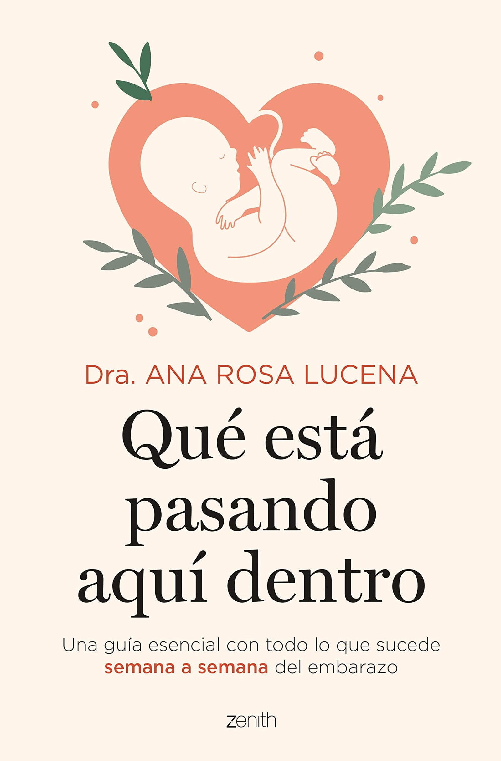 Qué está pasando aquí dentro: Una guía esencial con todo lo que sucede semana a semana del embarazo (Superfamilias)