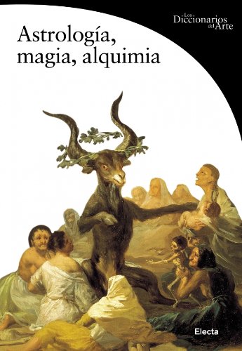 Astrología, magia y alquimia (DICCIONARIOS DEL ARTE)