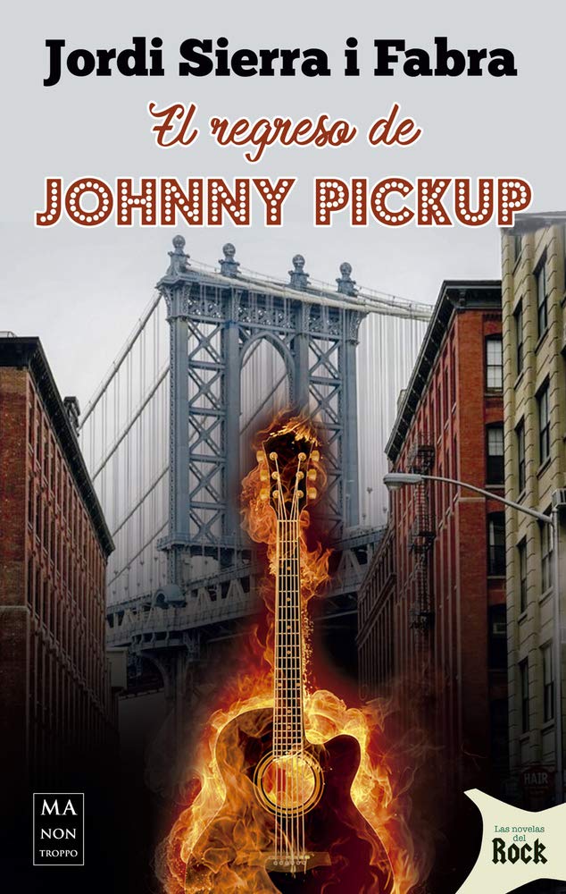 Regreso de Johnny pickup, El: Una Sátira Feroz Y Despiadada del Mundo del Disco Y Sus Engranajes (Novelas del Rock)