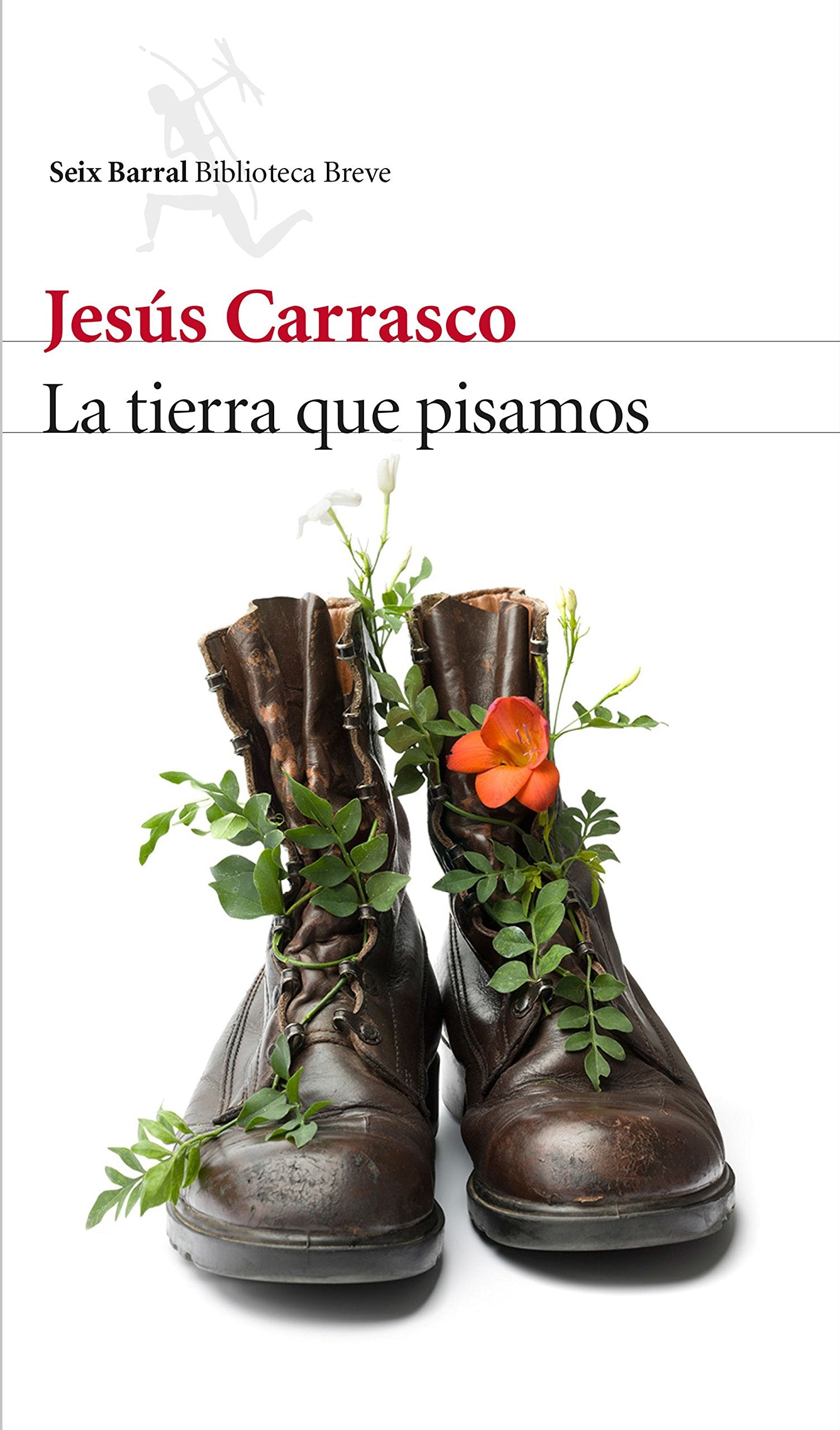 La tierra que pisamos (Biblioteca Breve)