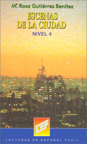 Escenas De La Ciudad (Lecturas En Espanol Facil - Level 4)