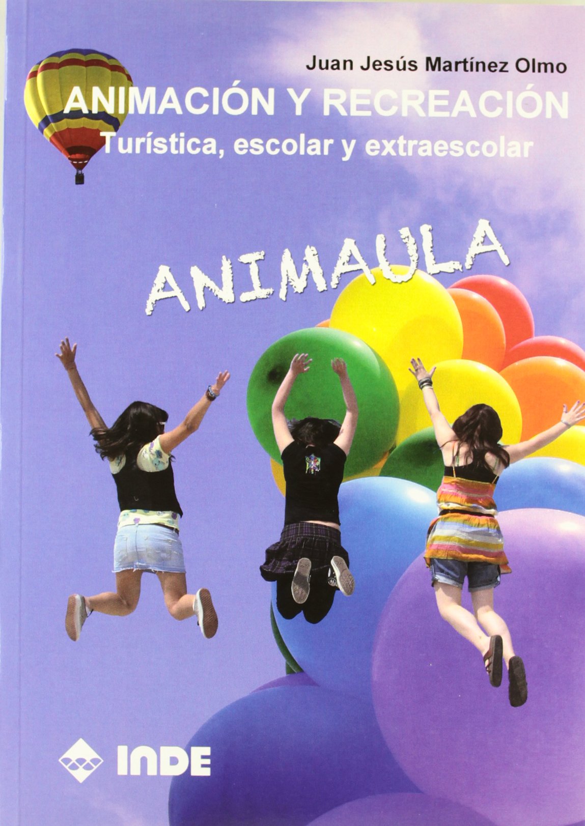 Animación y recreación: Turística, escolar y extraescolar. Animaula: 974 (Educación Física... Obras generales)