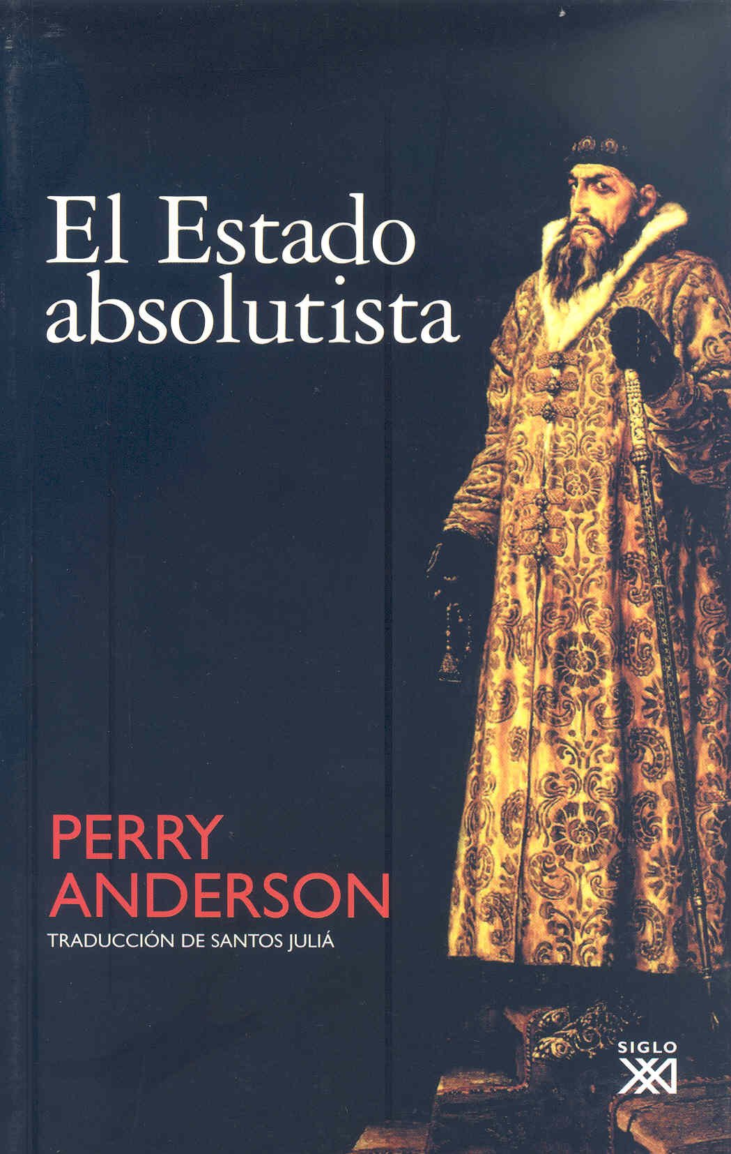 El estado absolutista: 249 (Siglo XXI de España General)