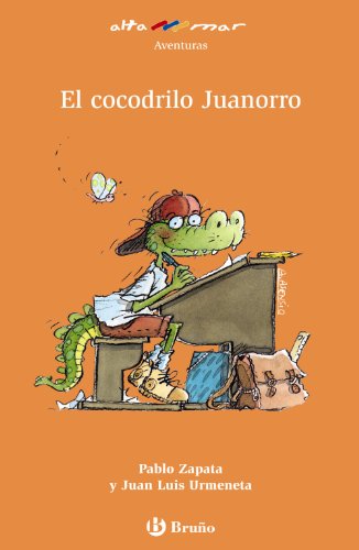 El cocodrilo Juanorro (Castellano - A PARTIR DE 8 AÑOS - ALTAMAR)