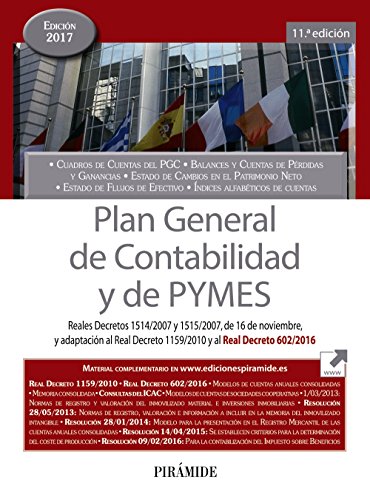 Plan General de Contabilidad y de PYMES: Reales Decretos 1514/2007 y 1515/2007, de 16 de noviembre, y adaptación al Real Decreto 1159/2010 y al Real Decreto 602/2016 (Economía Y Empresa)