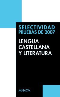 Selec. lengua castellana y literatura (pruebas 2007)