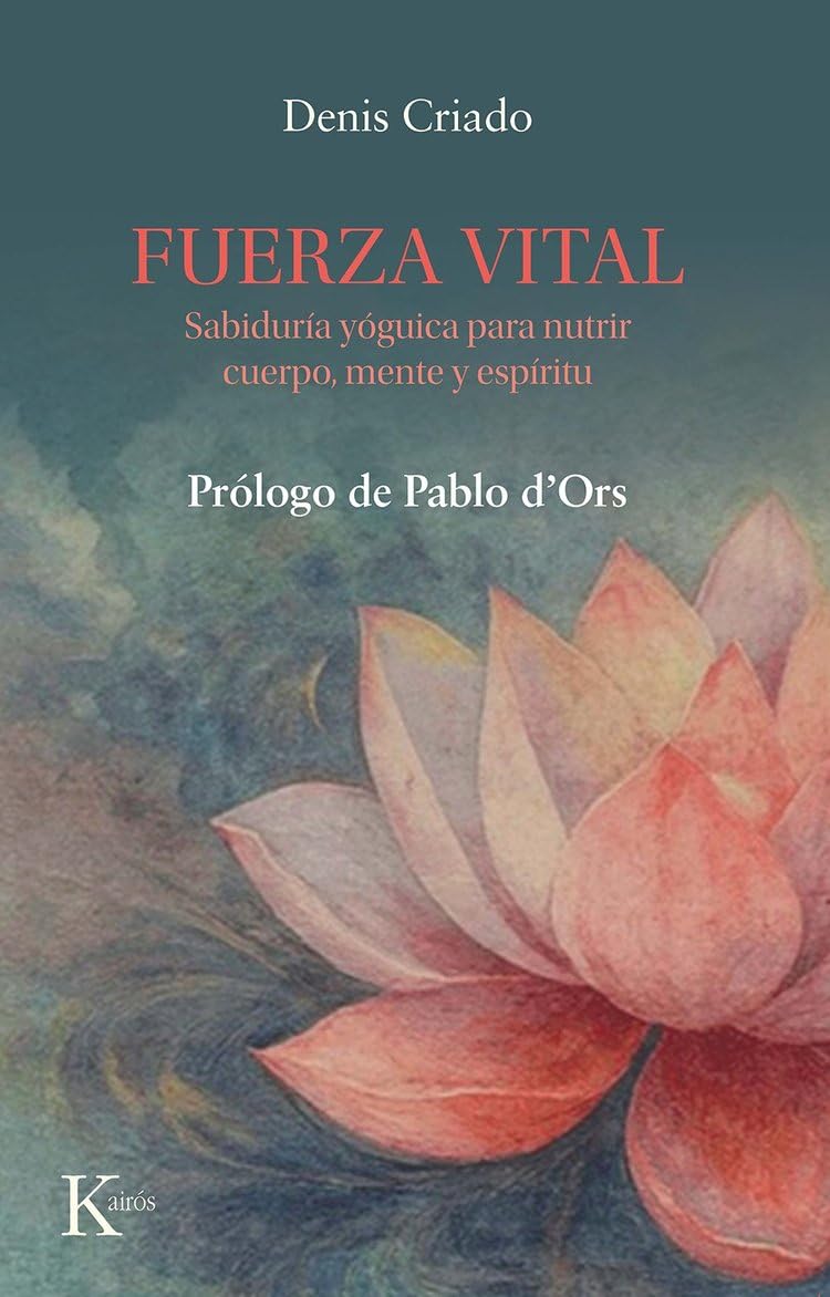Fuerza vital: Sabiduría yóguica para nutrir cuerpo, mente y espíritu (Sabiduría perenne)
