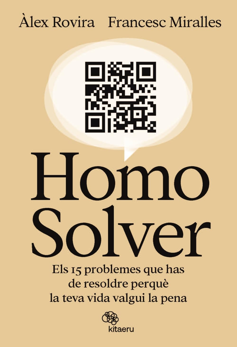 Homo Solver: Els 15 problemes que has de resoldre perquè la teva vida valgui la pena (Kitaeru Libros)
