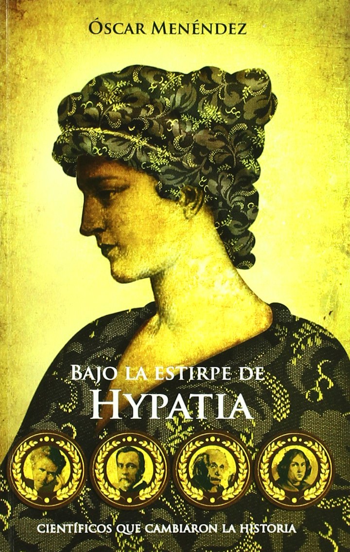 Bajo la estirpe de Hypatia/ Under Lineage of Hypatia
