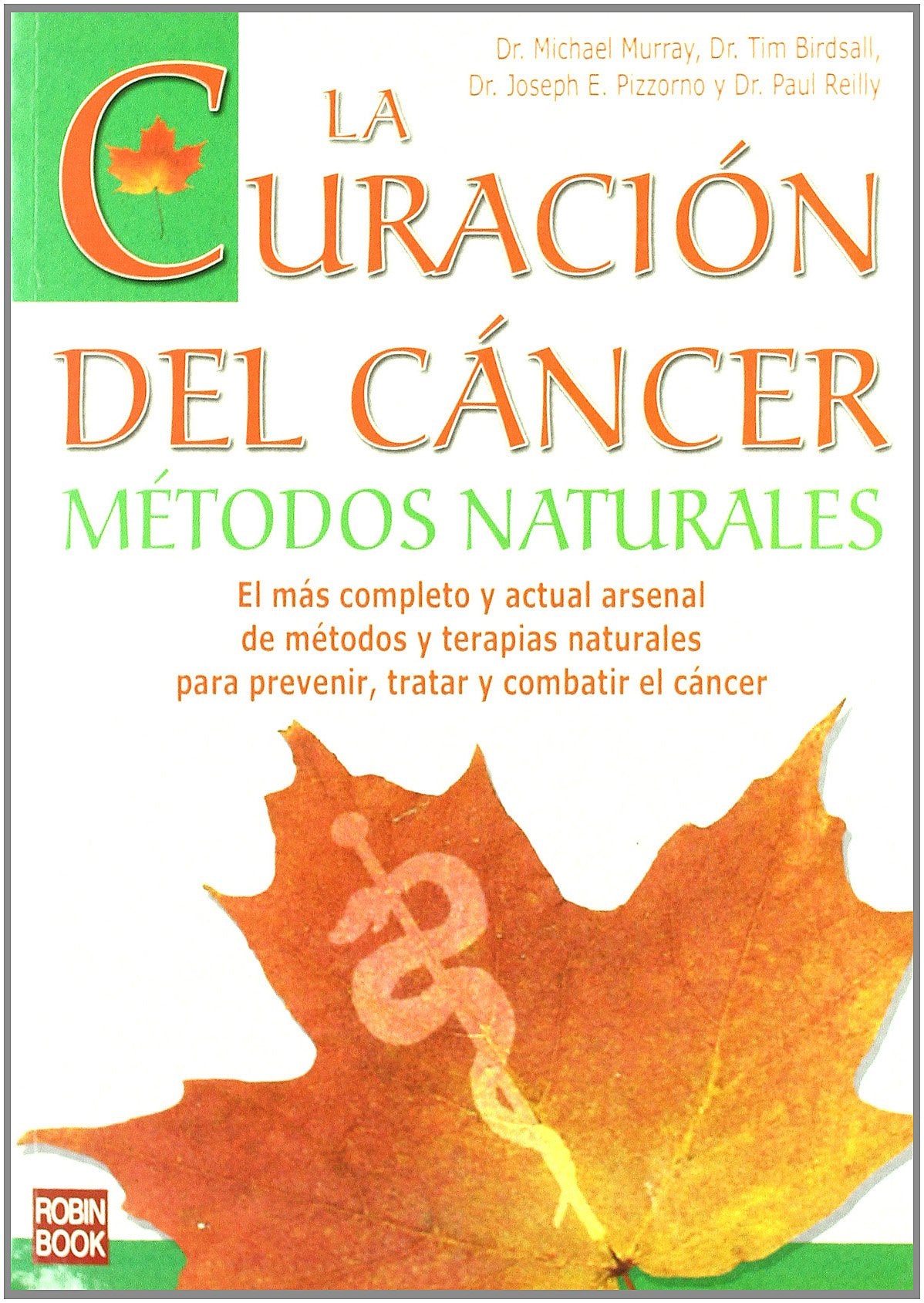 Curación del cáncer, la. Métodos naturales: Métodos naturales.