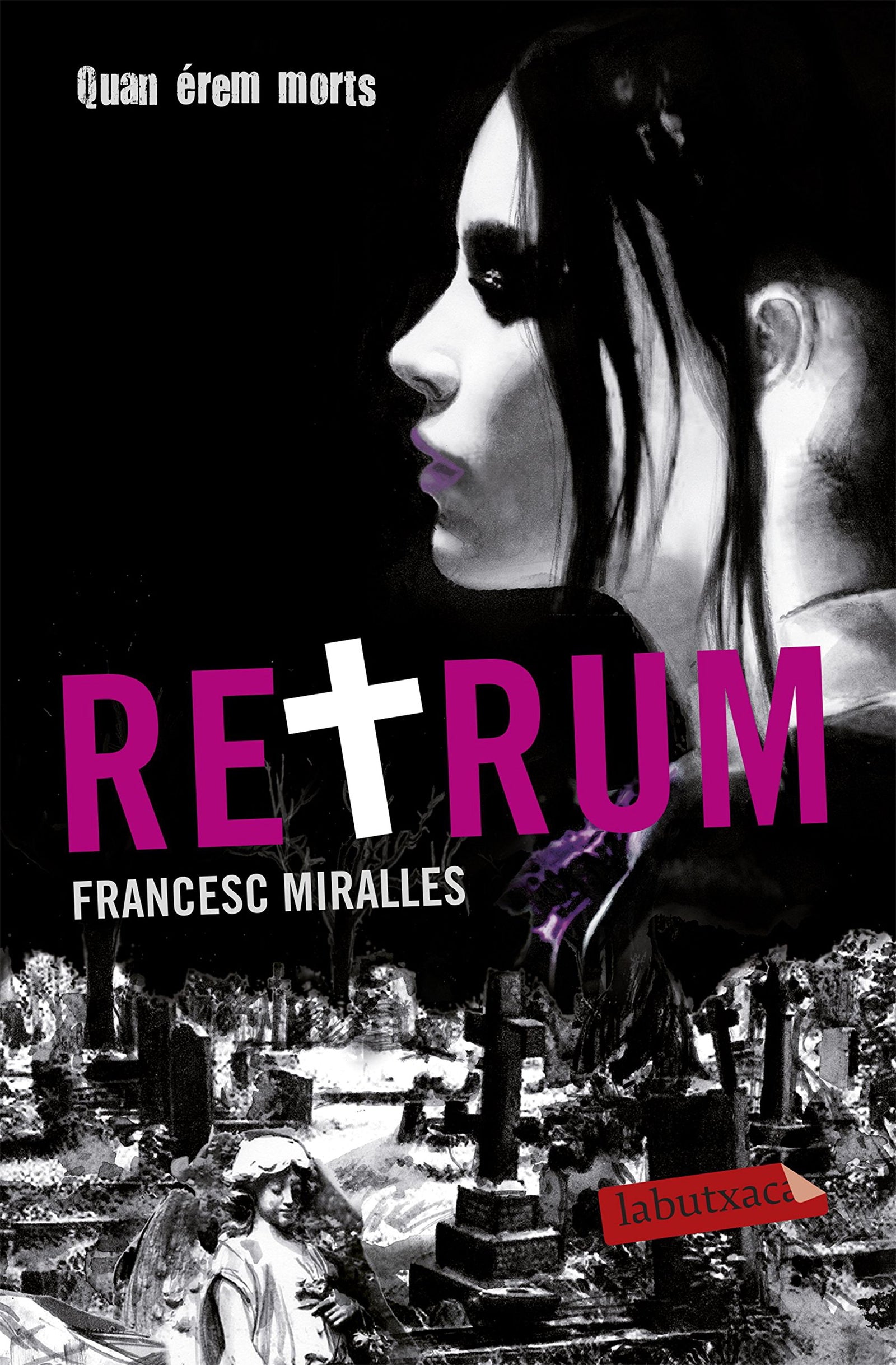 Retrum: Quan érem morts (LABUTXACA)