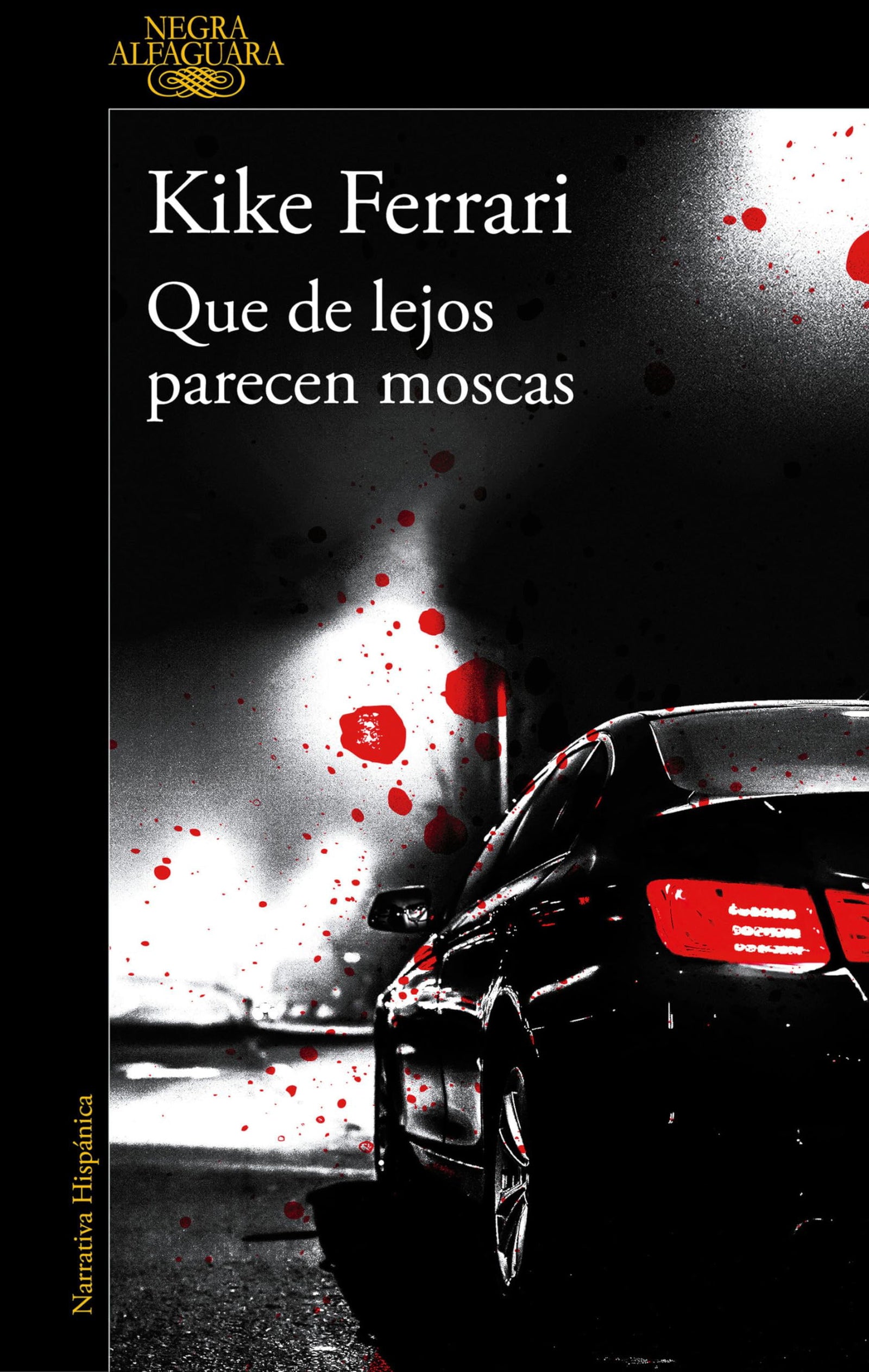 Que de lejos parecen moscas (Alfaguara Negra)