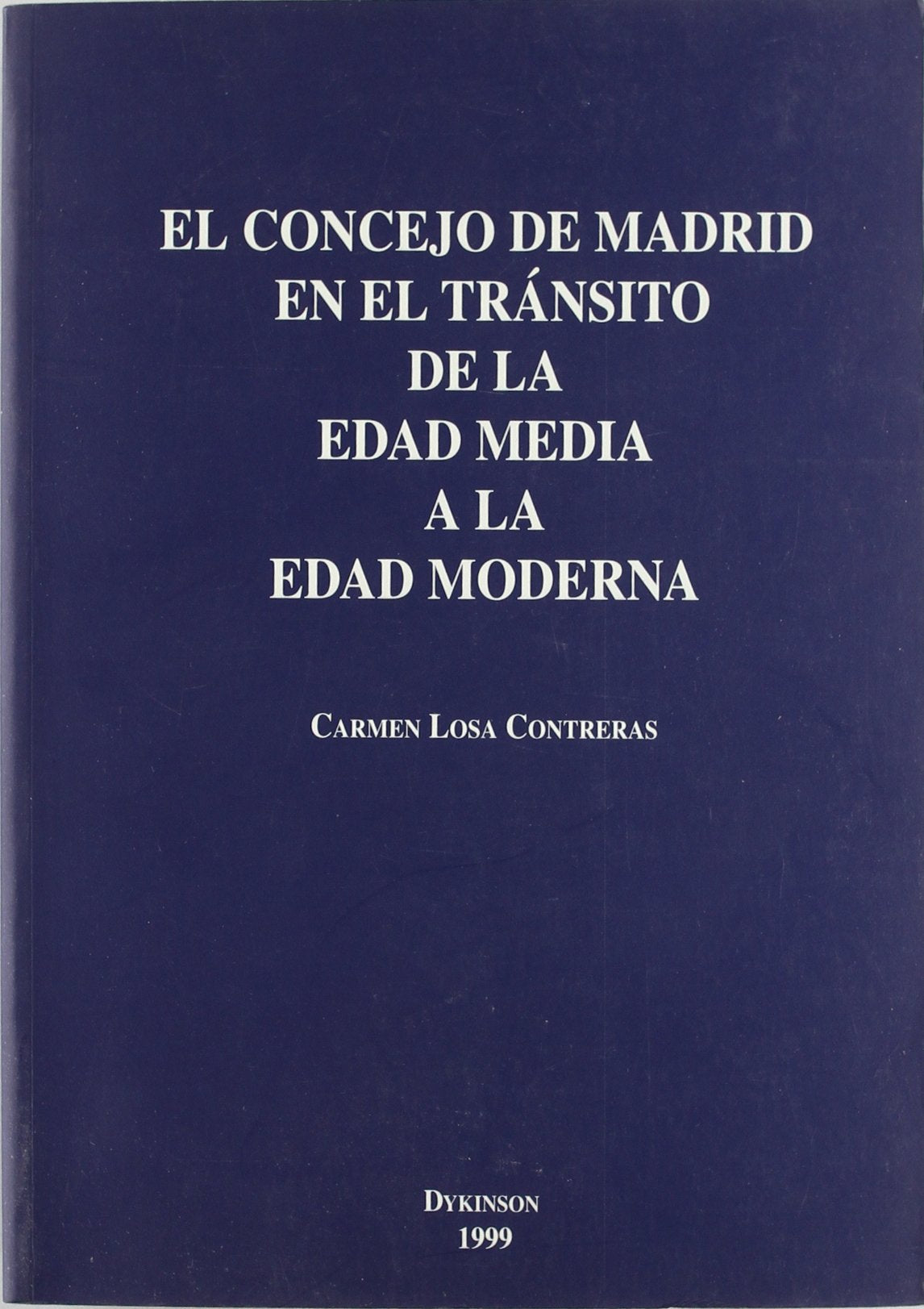El concejo de Madrid en el transito de la Edad Media a la Edad Moderna