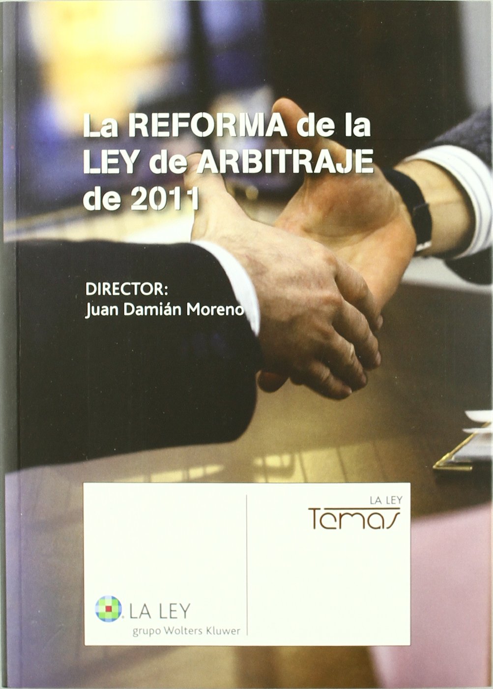 La reforma de la Ley de Arbitraje de 2011 (Temas La Ley)