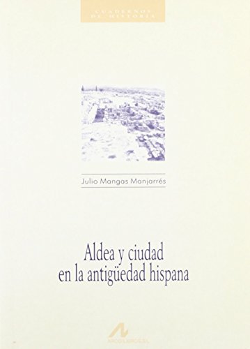 Aldea y ciudad en la antigüedad hispana: 7 (Cuadernos de historia)