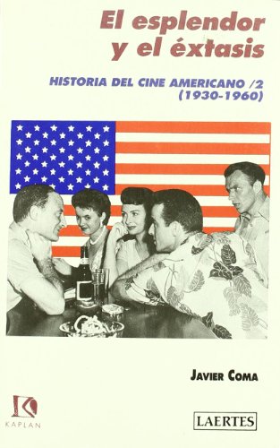 Historia del cine americano (1930-1960) / 2: El esplendor y el éxtasis: 8 (Kaplan)