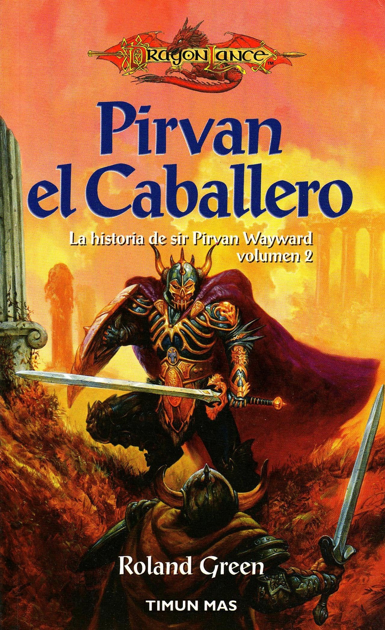Pirvan el caballero / Knights of the Sword: La historia de Sir Pirvan Wayward / The Story of Sir Pirvan Wayward: 2 (Dragonlance)