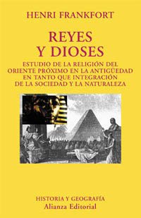 Reyes y dioses: Estudio de la religión del Oriente Próximo en la Antigüedad en tanto que integración de la sociedad y la naturaleza: Estudio De La ... Naturaleza (El Libro Universitario - Ensayo)