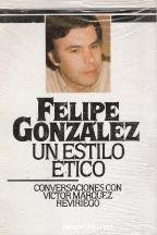 FELIPE GONZALEZ, UN ESTILO ETICO