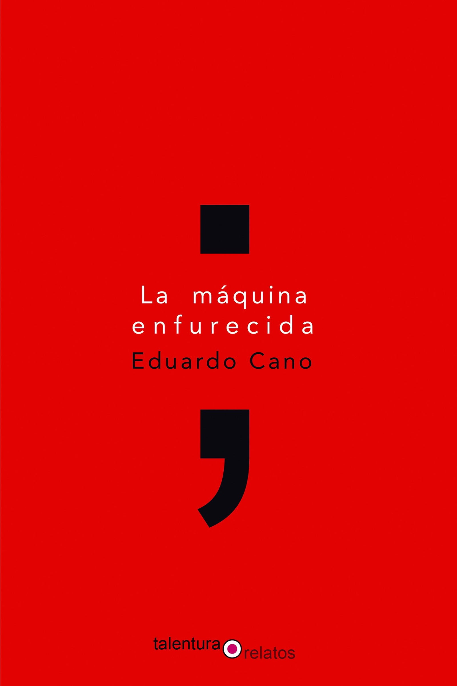 La máquina enfurecida (Relatos)