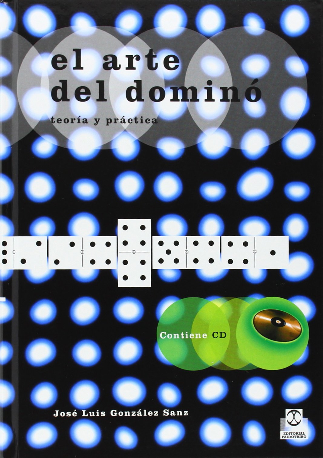 ARTE DEL DOMINÓ. Teoría y práctica, EL -Cartoné- (Libro+CD ROM): Teoría y práctica/ Theory and practice (Fuera de colección)