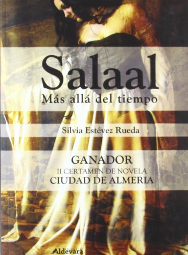 Salaal. Mas Alla del Tiempo. Ganador Ii Certamen de Novela Ciudad de Almeria.