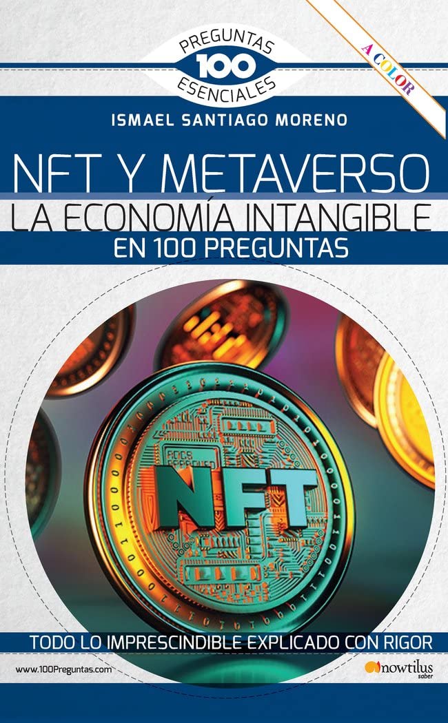 NFT y METAVERSO. La economía intangible en 100 preguntas (100 Preguntas esenciales)