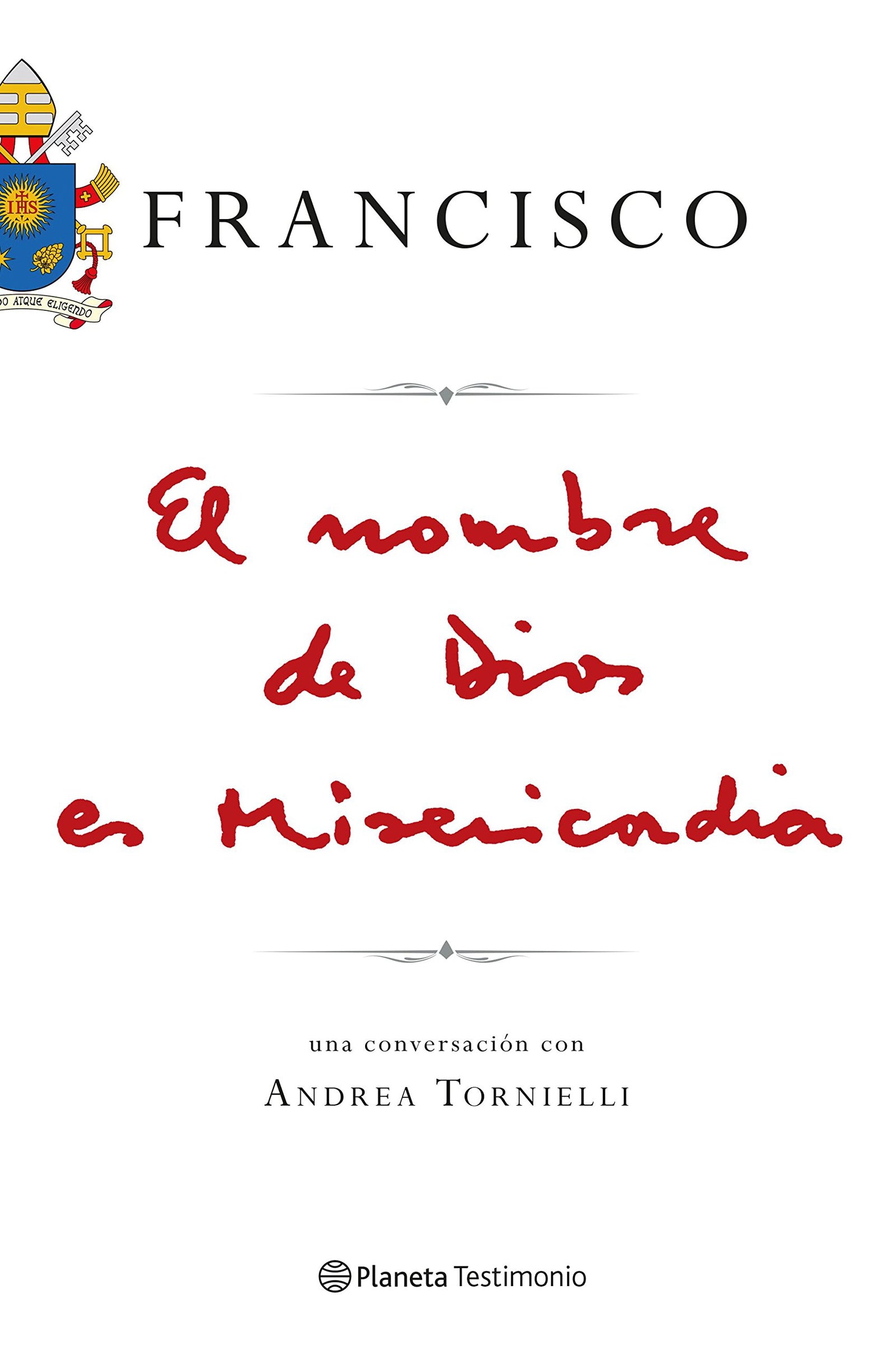 El nombre de Dios es Misericordia (Planeta Testimonio)