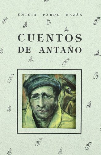 Cuentos de antaño (Cuentos de Autores Españoles)