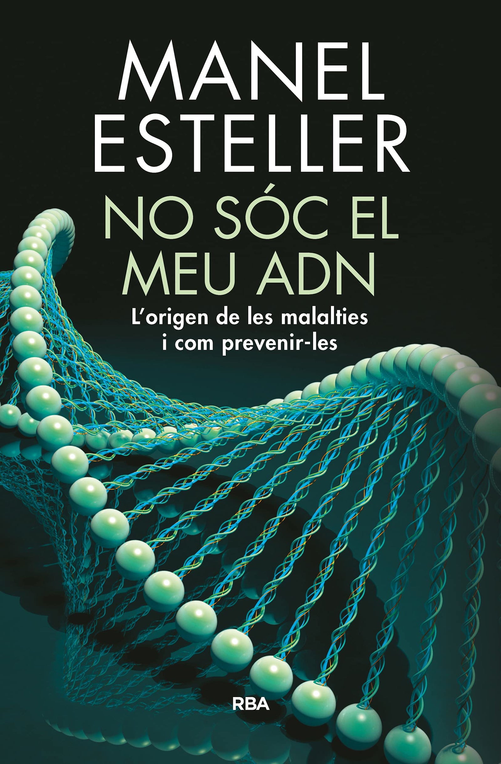 No sóc el meu ADN: L'origen de les malalties i com prevenir-les (Orígens)