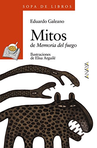 Mitos: de Memoria del fuego: 79 (LITERATURA INFANTIL - Sopa de Libros)