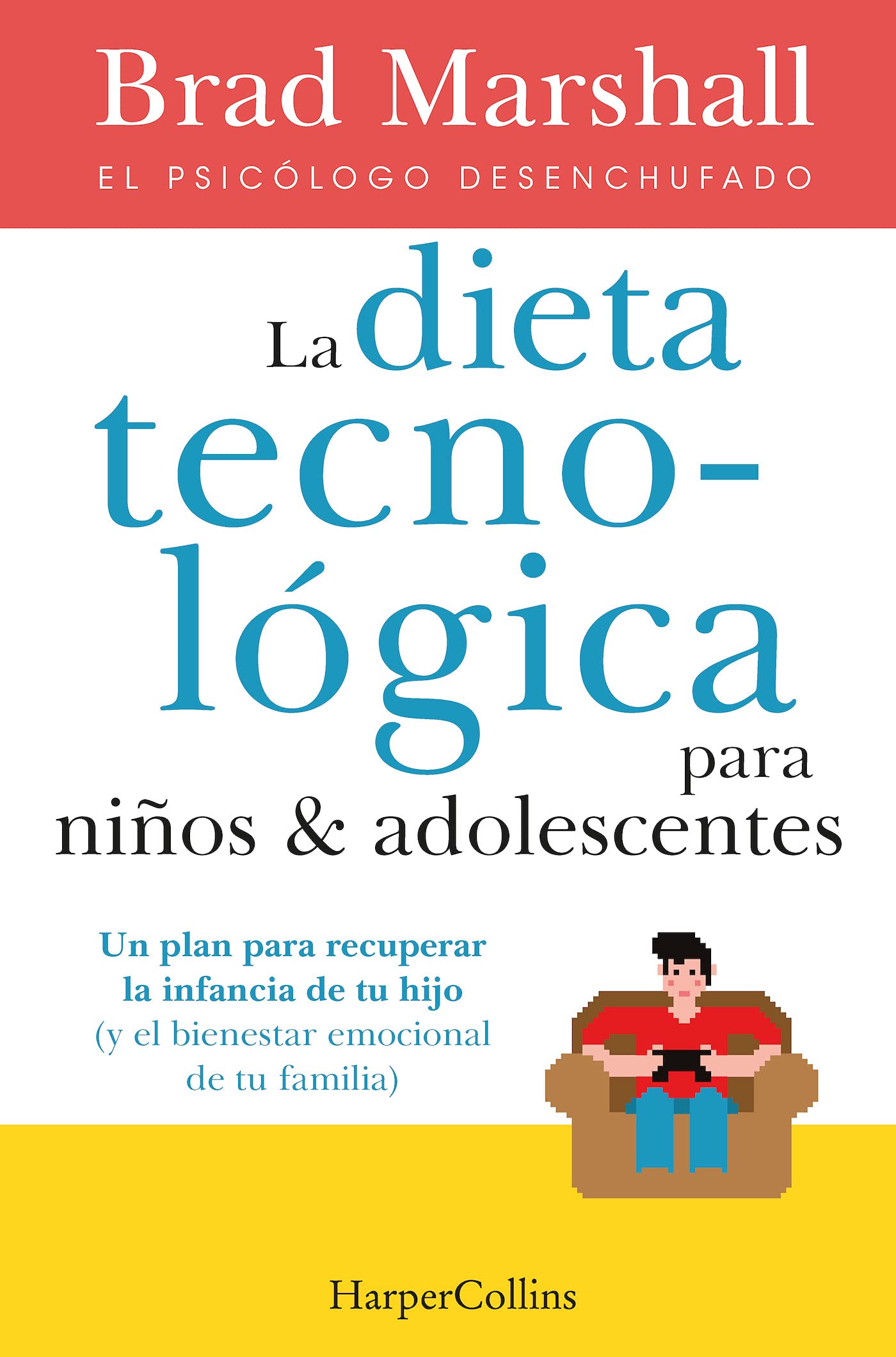 La dieta tecnologica para niños y adolescentes: (The tech diet for your child & teen - Spanish Edition) (HARPERCOLLINS NF)