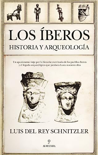 Los Íberos. Historia y arqueología