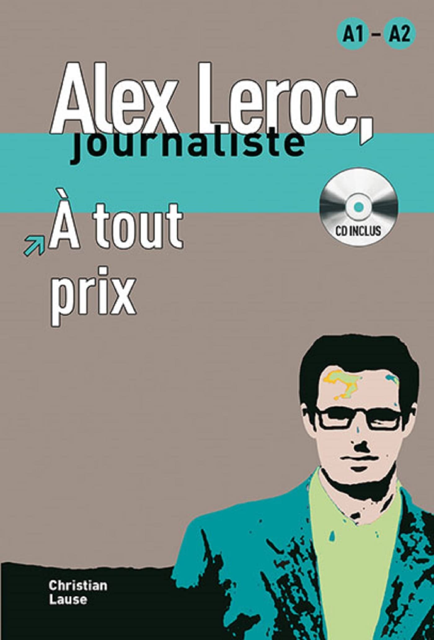 À tout prix, Alex Leroc + CD: À tout prix, Alex Leroc + CD (Alex Leroc Journaliste) - 9788484433958 (SIN COLECCION)