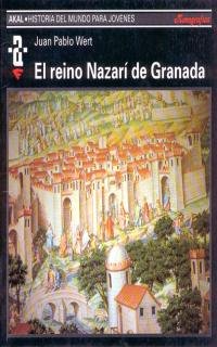 El reino nazarí de Granada: 52 (Historia del mundo para jóvenes)