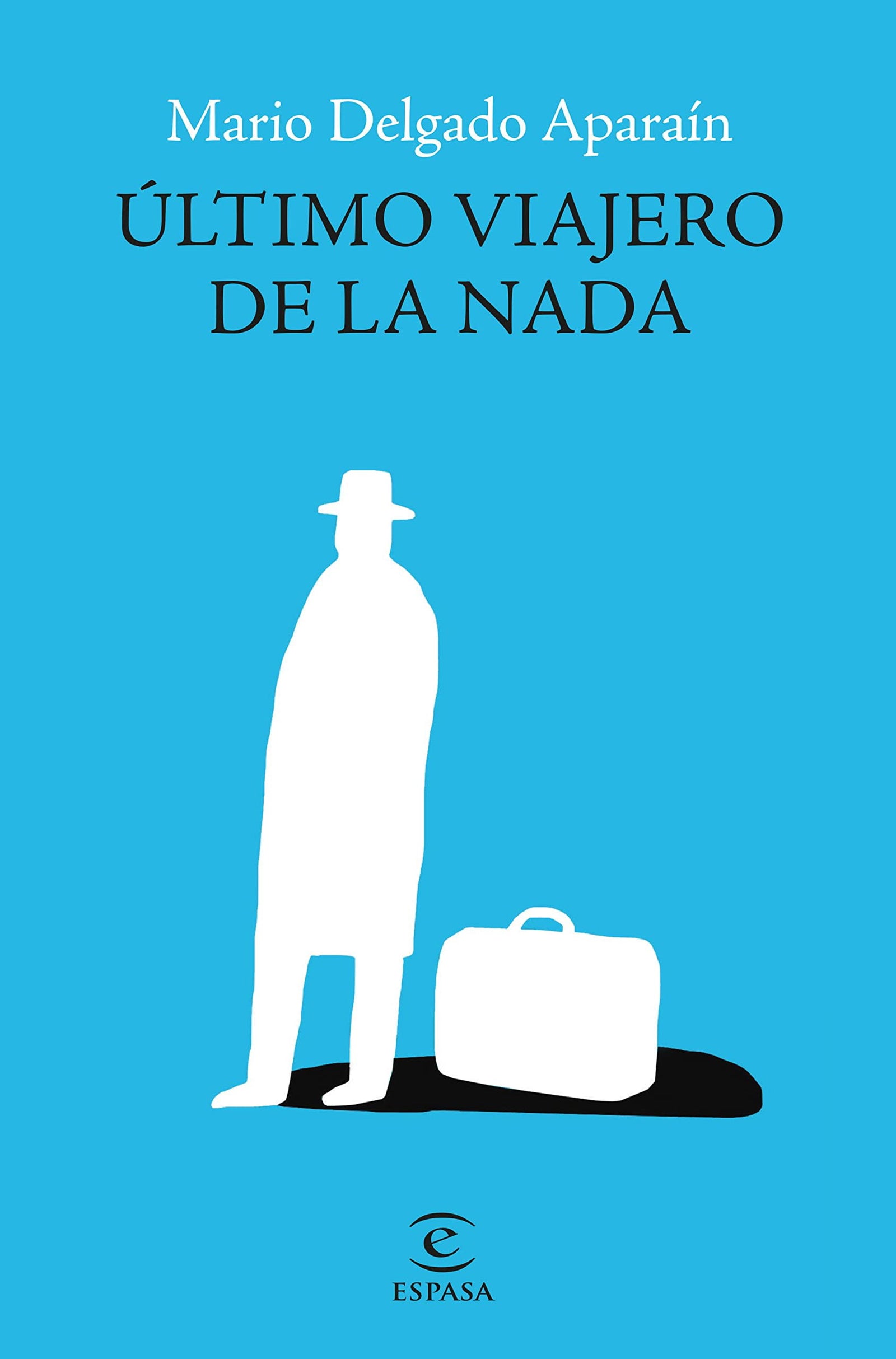 Último viajero de la nada (ESPASA NARRATIVA)