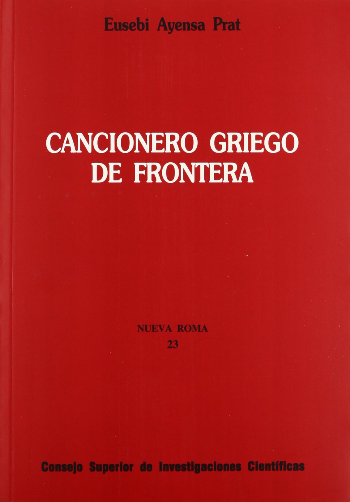 Cancionero griego de frontera: 23 (Nueva Roma)