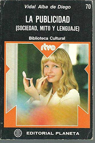 LA PUBLICIDAD. (SOCIEDAD, MITO Y LENGUAJE)