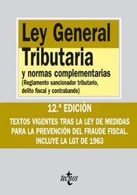 Ley General Tributaria Y Leyes Complementarias/ General Tribune Laws and Complementary Laws: Reglamento Sancionador Tributario, Delito Fiscal Y Contrabando