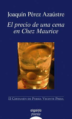 El precio de una cena en Chez Maurice (ALGAIDA LITERARIA - POESÍA - Premio Poesía 