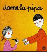 Dame la pipa: 5 (Poquito a poco)