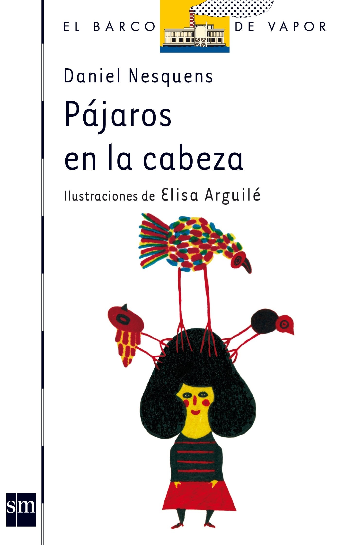 Pájaros en la cabeza: 116 (El Barco de Vapor Blanca)