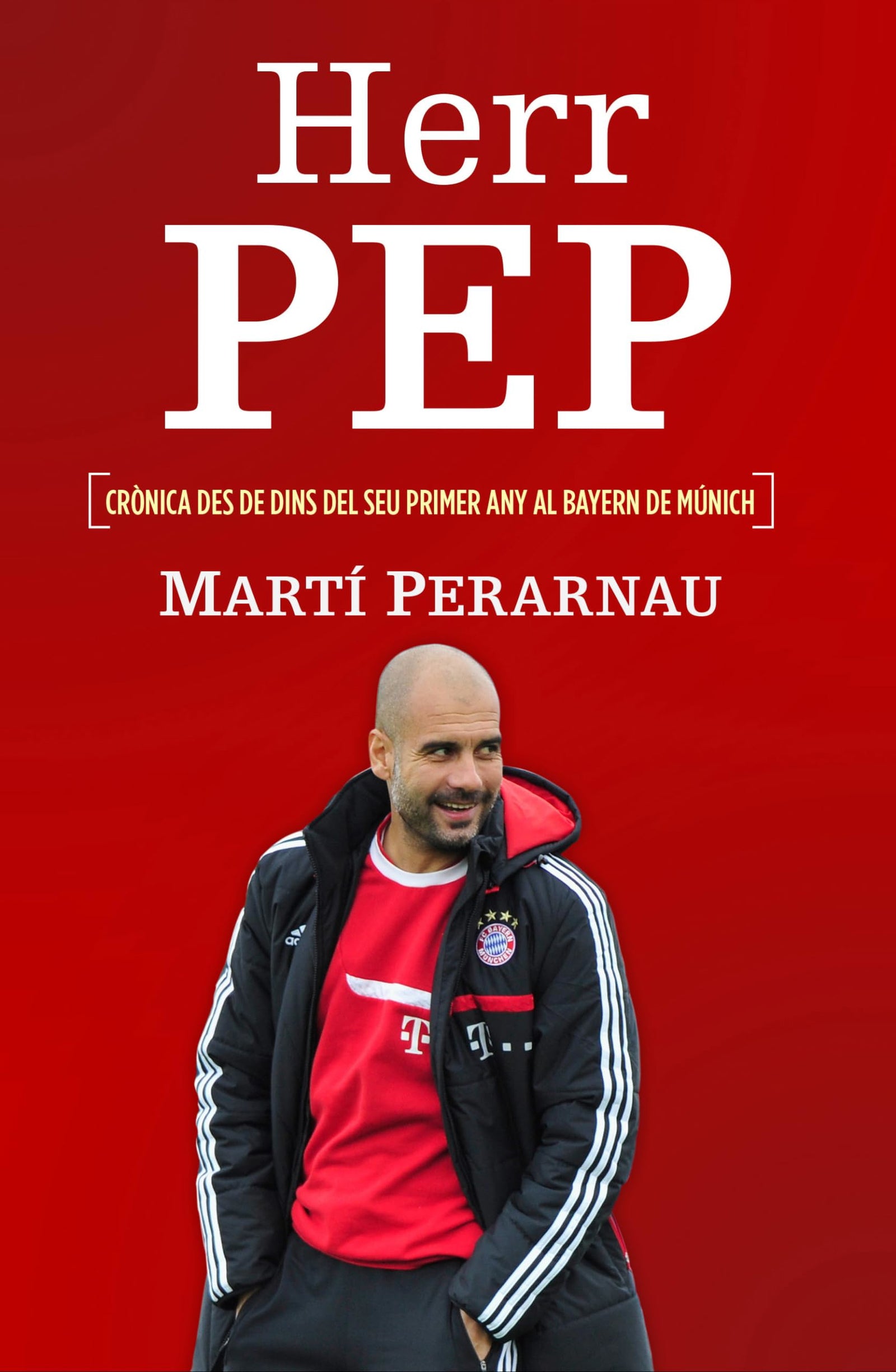 Herr Pep: Crònica des de dins del seu primer any al Bayern de Munic (Córner)