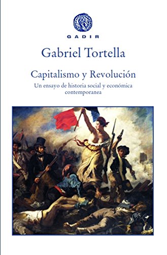 Capitalismo y revolución: Un ensayo de historia social y económica contemporánea (Gadir Ensayo y Biografía)